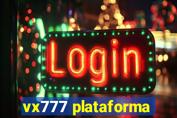 vx777 plataforma